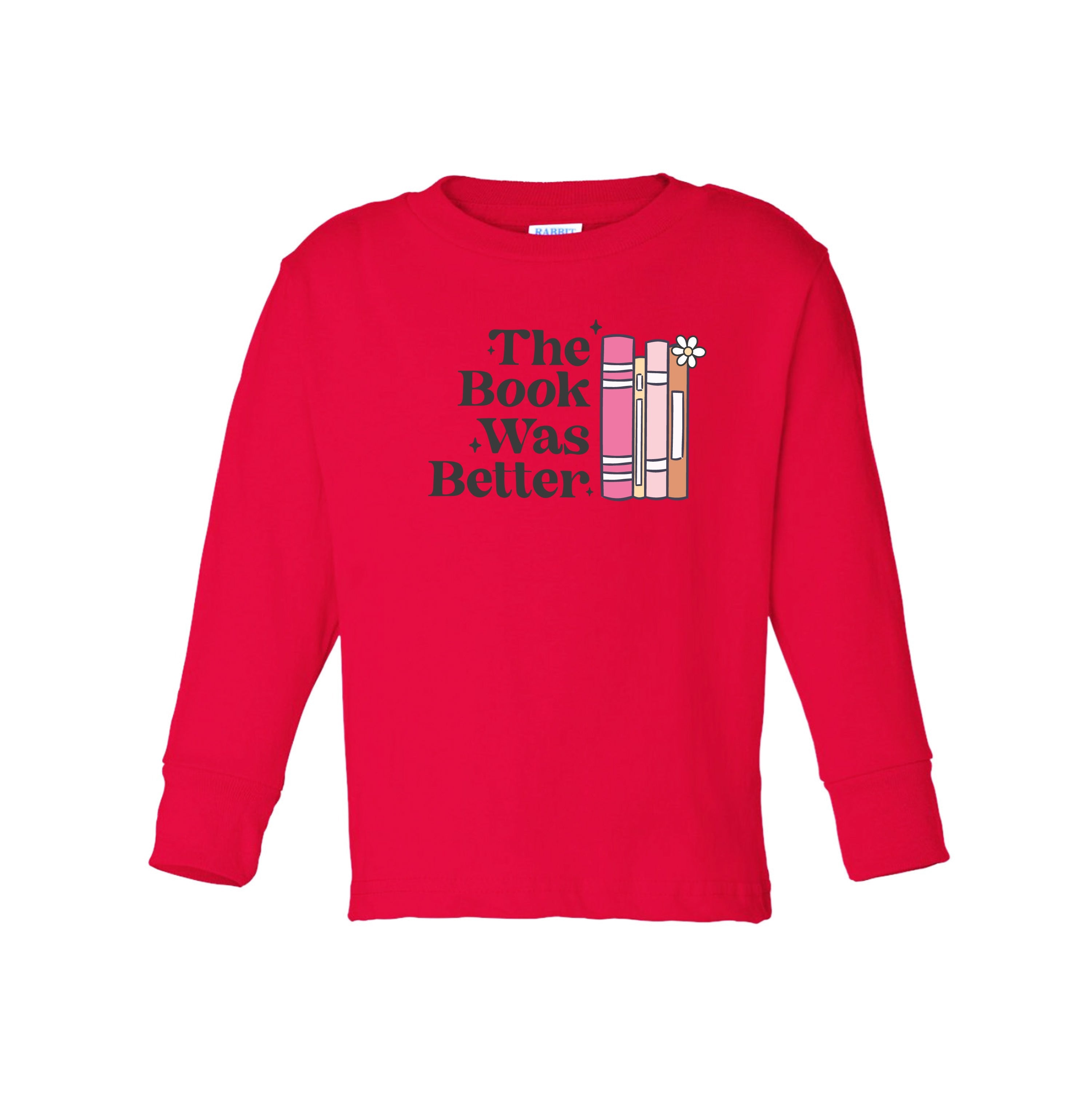 The Book Was Better - Child Long Sleeve Tee Little Mama Shirt Shop
