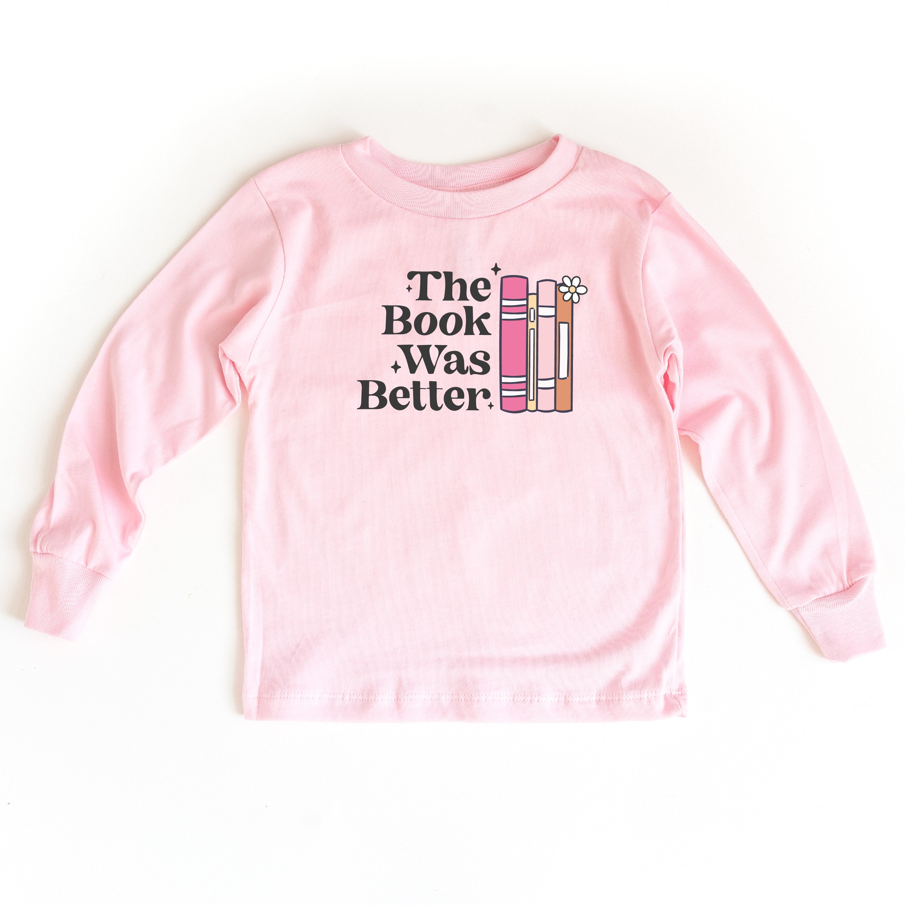 The Book Was Better - Child Long Sleeve Tee Little Mama Shirt Shop