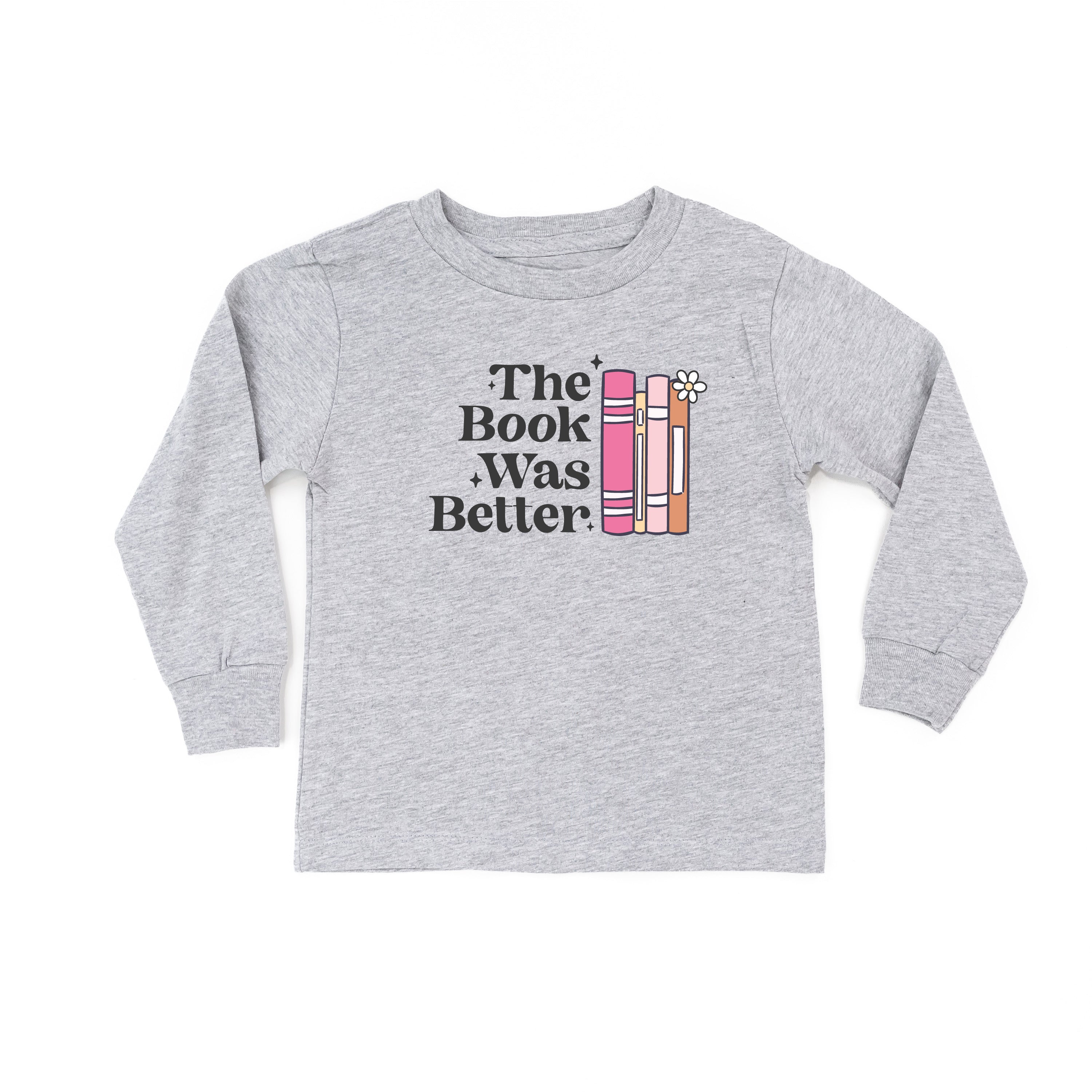 The Book Was Better - Child Long Sleeve Tee Little Mama Shirt Shop