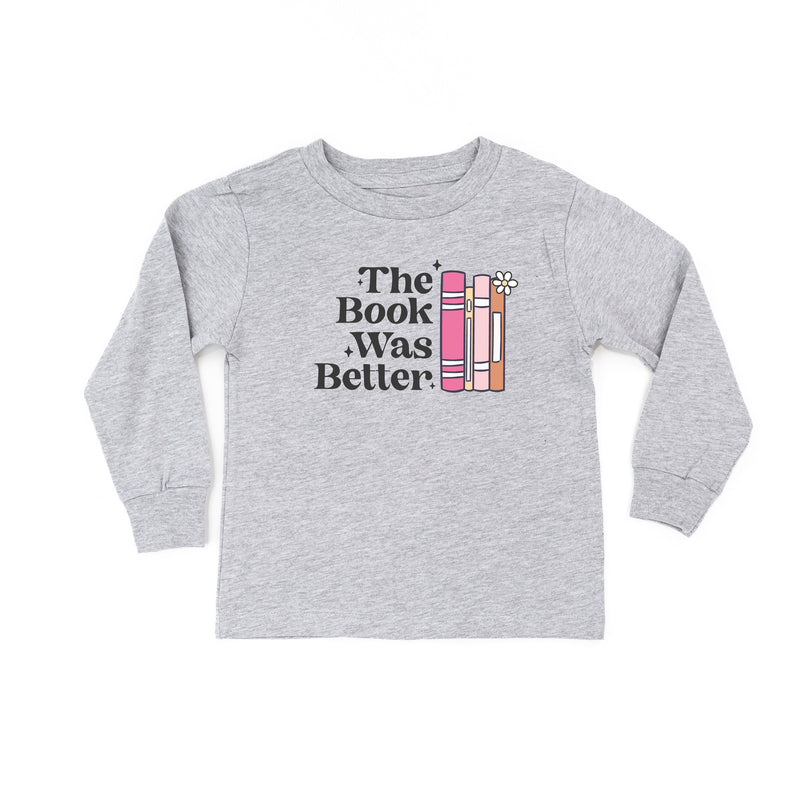 The Book Was Better - Long Sleeve Child Shirt