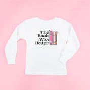 The Book Was Better - Child Long Sleeve Tee Little Mama Shirt Shop