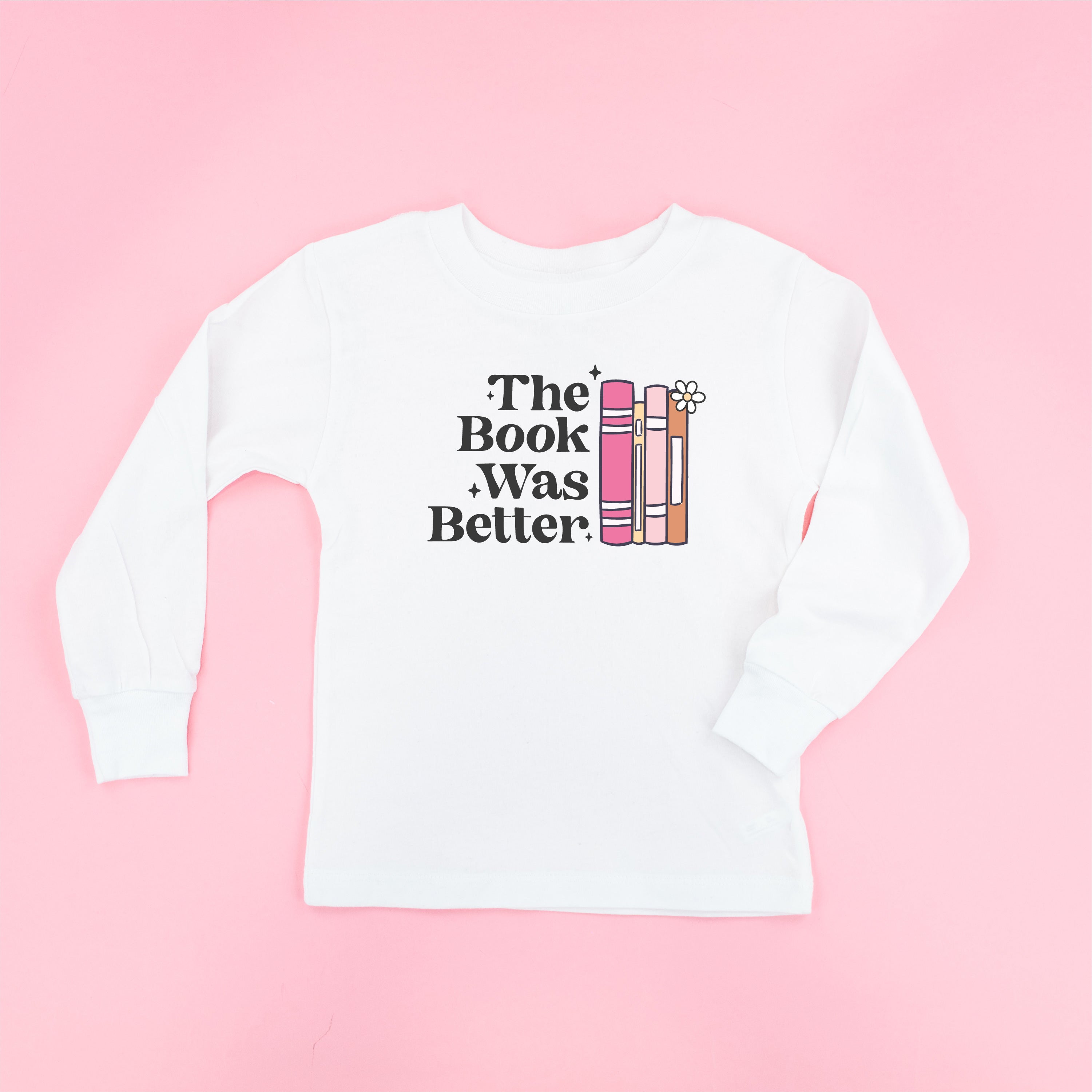 The Book Was Better - Child Long Sleeve Tee Little Mama Shirt Shop