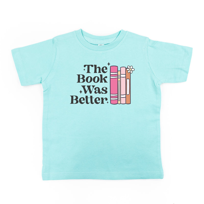 The Book Was Better - Short Sleeve Child Shirt