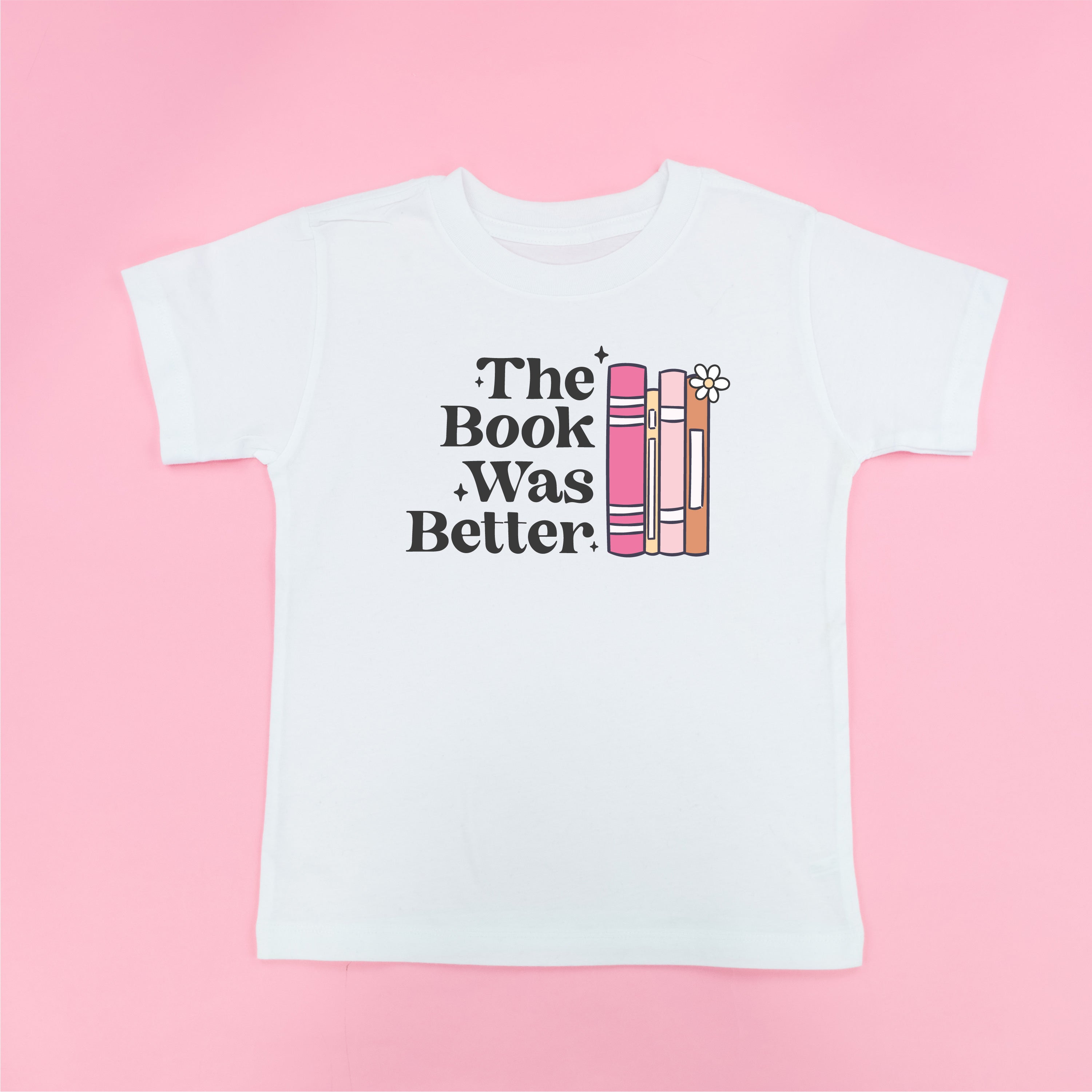 The Book Was Better - Child Tee Little Mama Shirt Shop