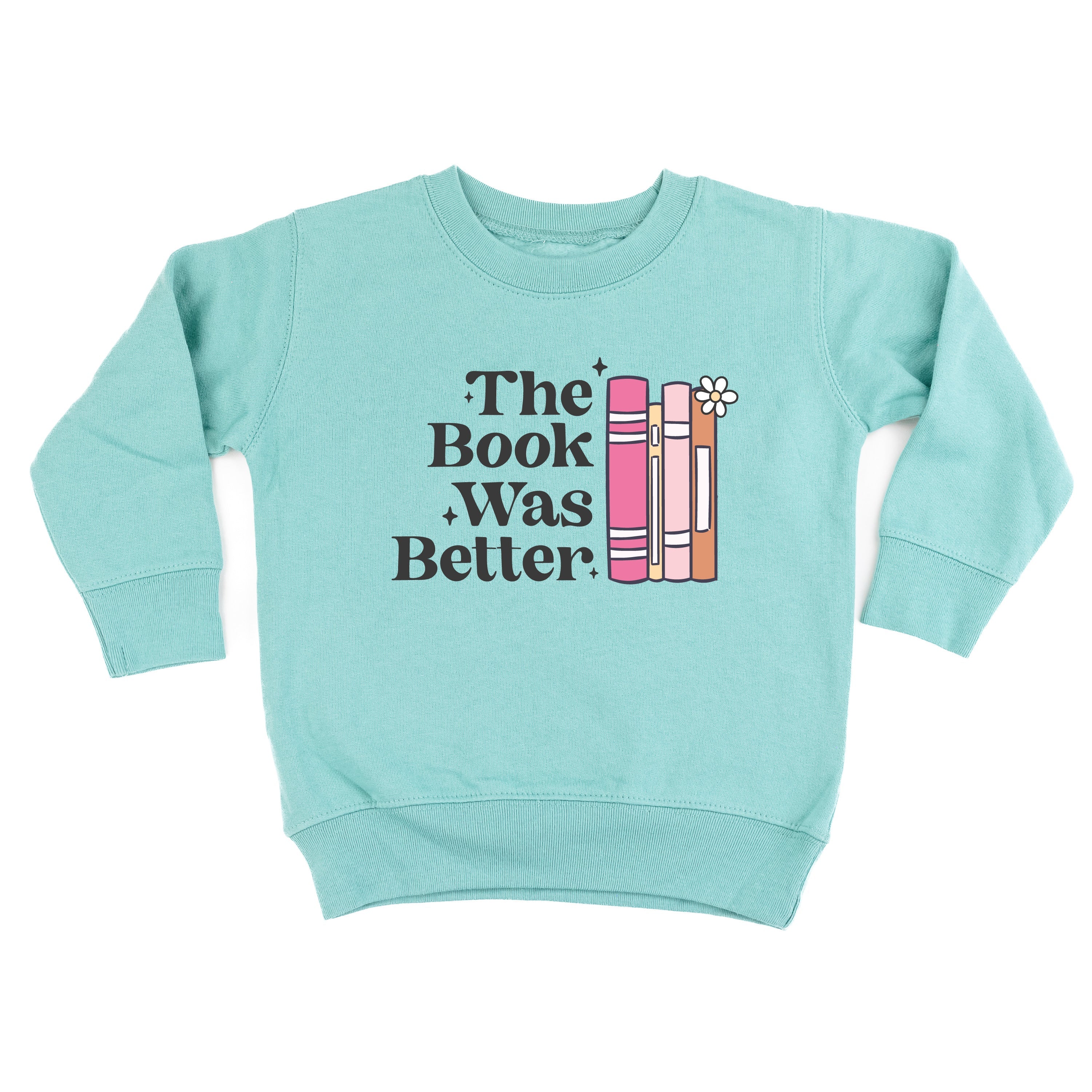 The Book Was Better - Child Sweater Little Mama Shirt Shop