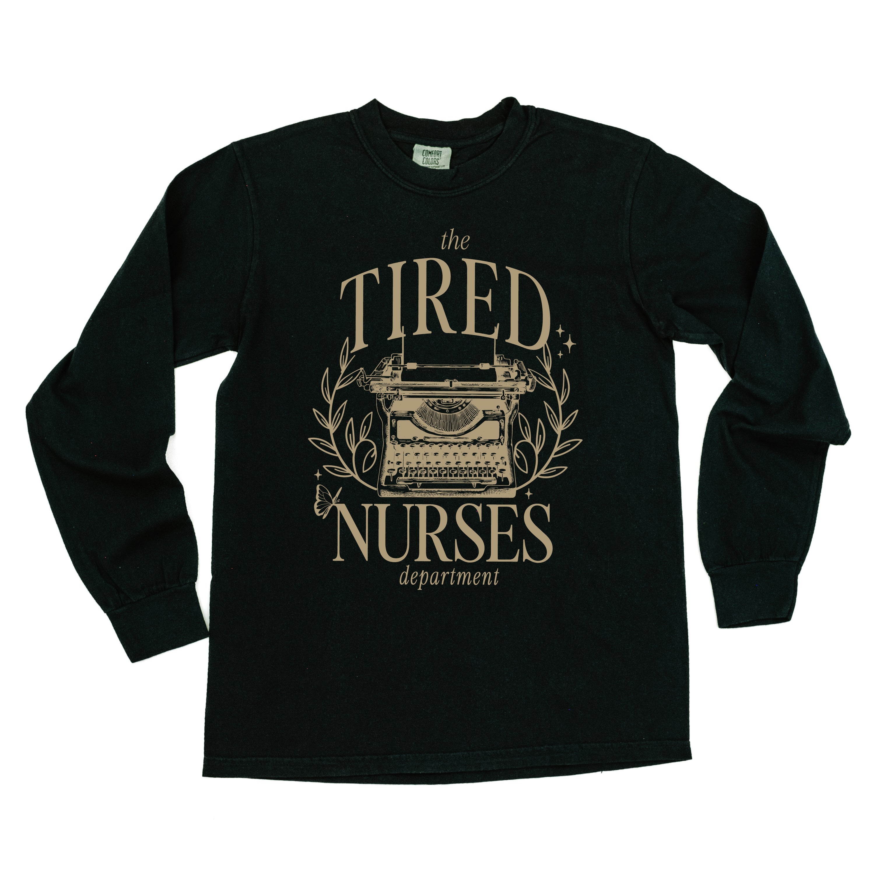 NURSE - THE TIRED NURSES DEPARTMENT - LONG SLEEVE COMFORT COLORS TEE Little Mama Shirt Shop