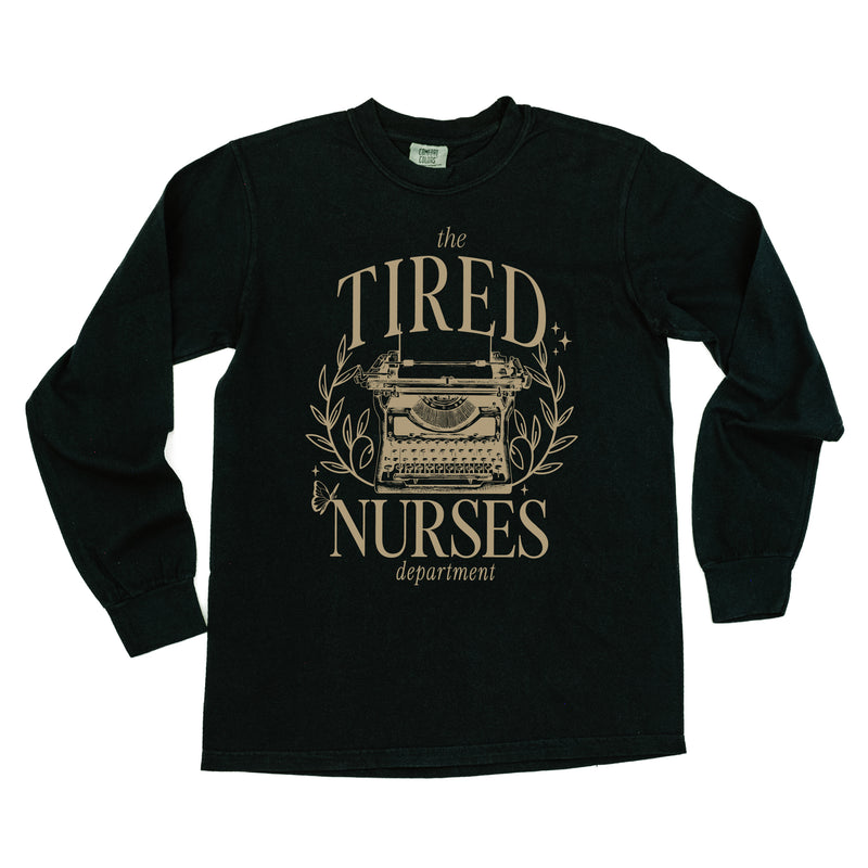 THE TIRED NURSES DEPARTMENT - LONG SLEEVE COMFORT COLORS TEE