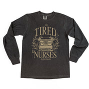 NURSE - THE TIRED NURSES DEPARTMENT - LONG SLEEVE COMFORT COLORS TEE Little Mama Shirt Shop