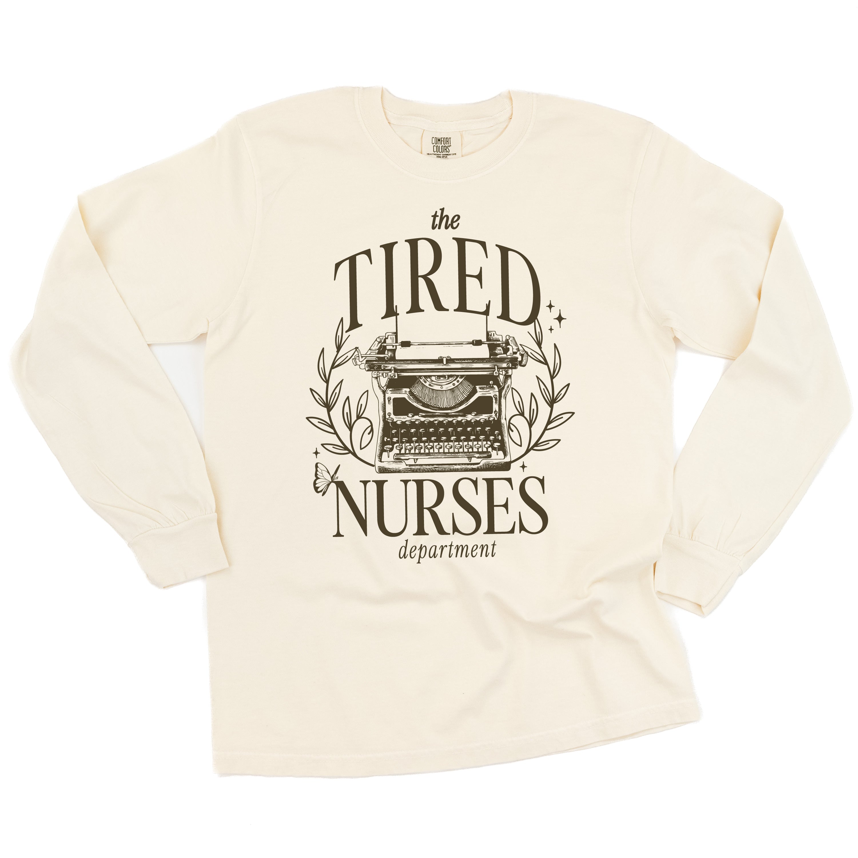 NURSE - THE TIRED NURSES DEPARTMENT - LONG SLEEVE COMFORT COLORS TEE Little Mama Shirt Shop