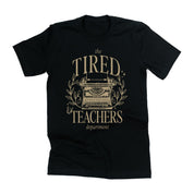 TEACHER - THE TIRED TEACHERS DEPARTMENT - Unisex Tee Little Mama Shirt Shop
