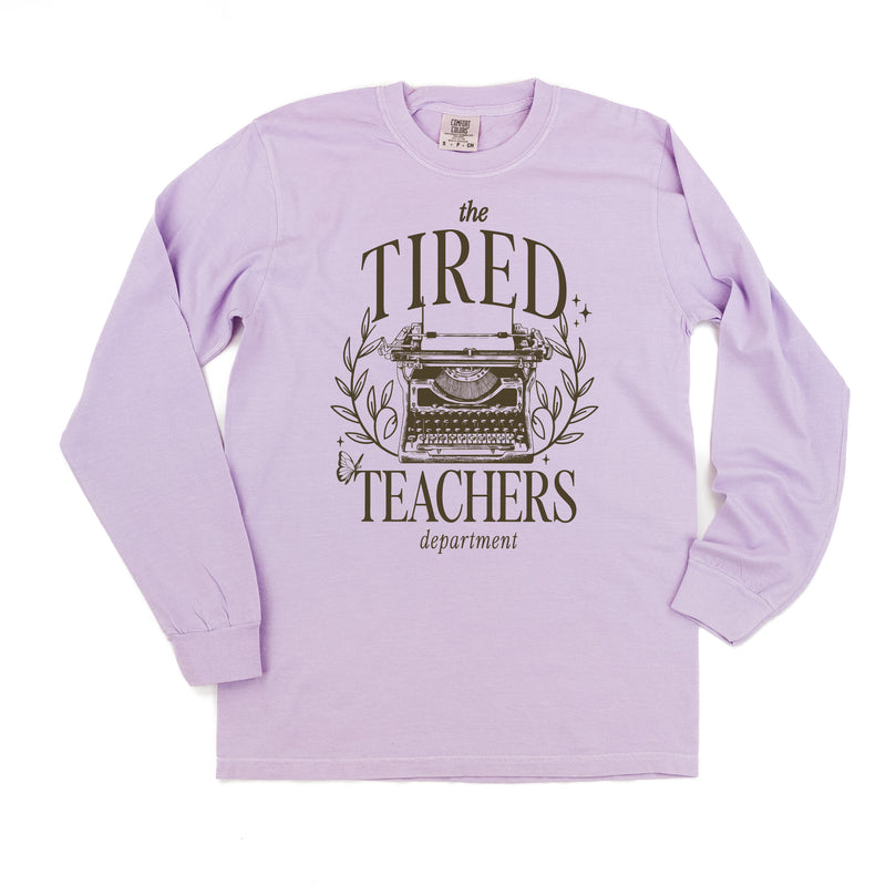 TEACHER - THE TIRED TEACHERS DEPARTMENT - LONG SLEEVE COMFORT COLORS TEE