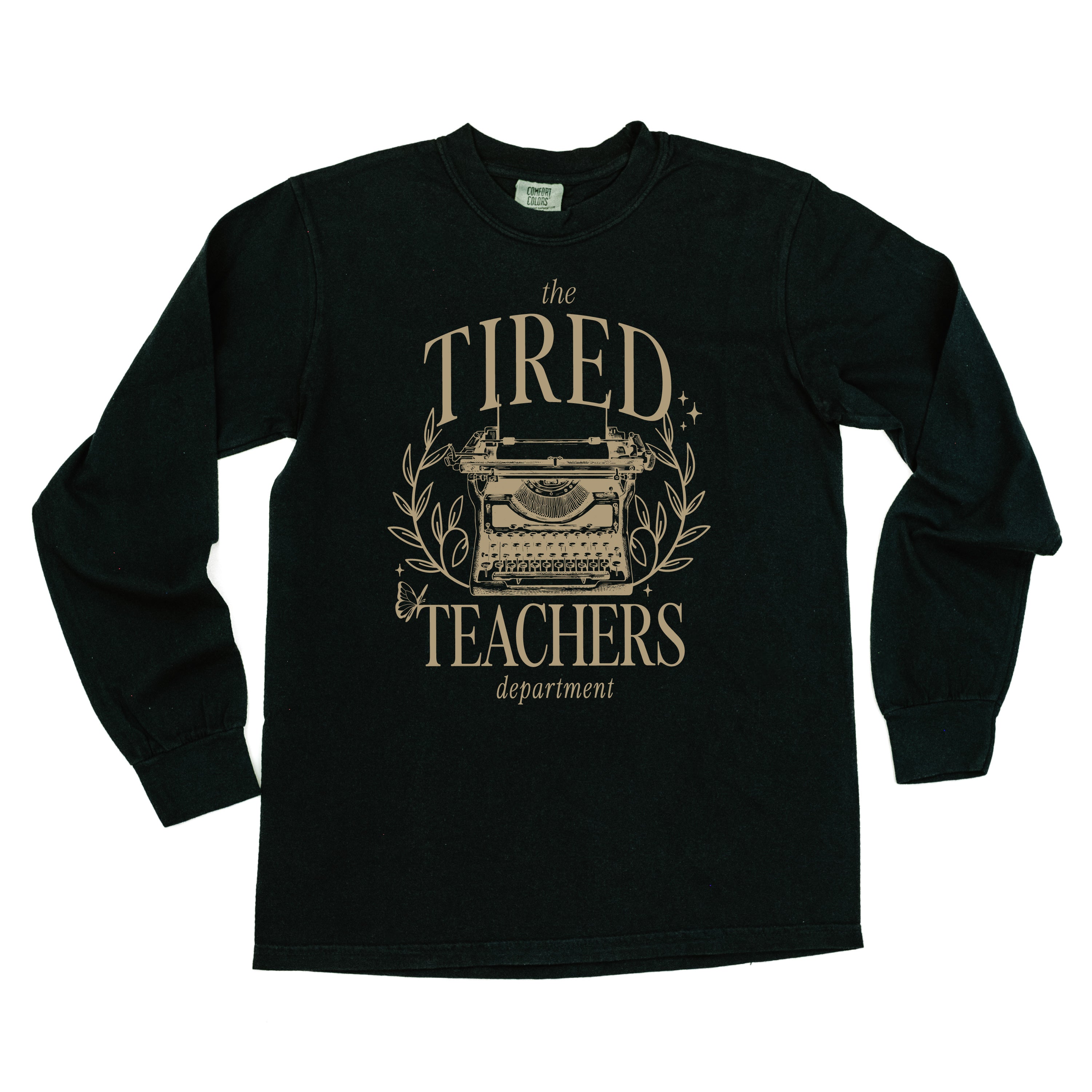 TEACHER - THE TIRED TEACHERS DEPARTMENT - LONG SLEEVE COMFORT COLORS TEE Little Mama Shirt Shop