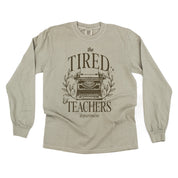 TEACHER - THE TIRED TEACHERS DEPARTMENT - LONG SLEEVE COMFORT COLORS TEE Little Mama Shirt Shop