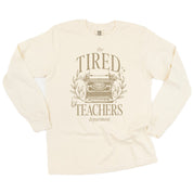 TEACHER - THE TIRED TEACHERS DEPARTMENT - LONG SLEEVE COMFORT COLORS TEE Little Mama Shirt Shop