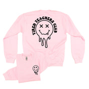 Tired Teachers Club - Melty X Squiggle Smiley (pf & b) - BASIC Fleece Little Mama Shirt Shop LLC