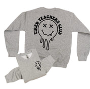 Tired Teachers Club - Melty X Squiggle Smiley (pf & b) - BASIC Fleece Little Mama Shirt Shop LLC