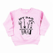 My Dad Does It All - Child Sweater Little Mama Shirt Shop