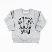 My Dad Does It All - Child Sweater Little Mama Shirt Shop