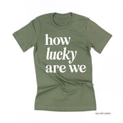 How Lucky Are We - Unisex Tee Little Mama Shirt Shop