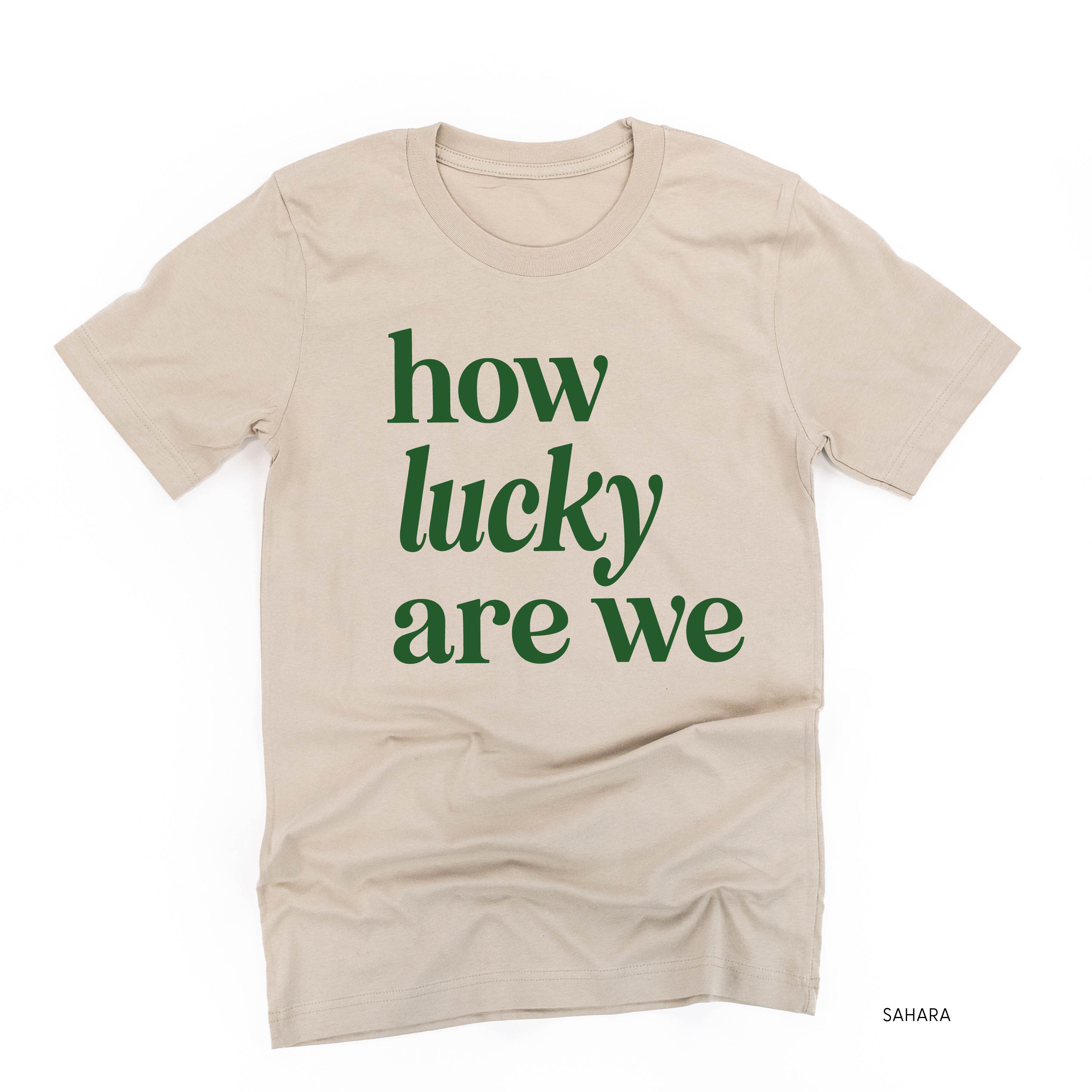 How Lucky Are We - Unisex Tee Little Mama Shirt Shop