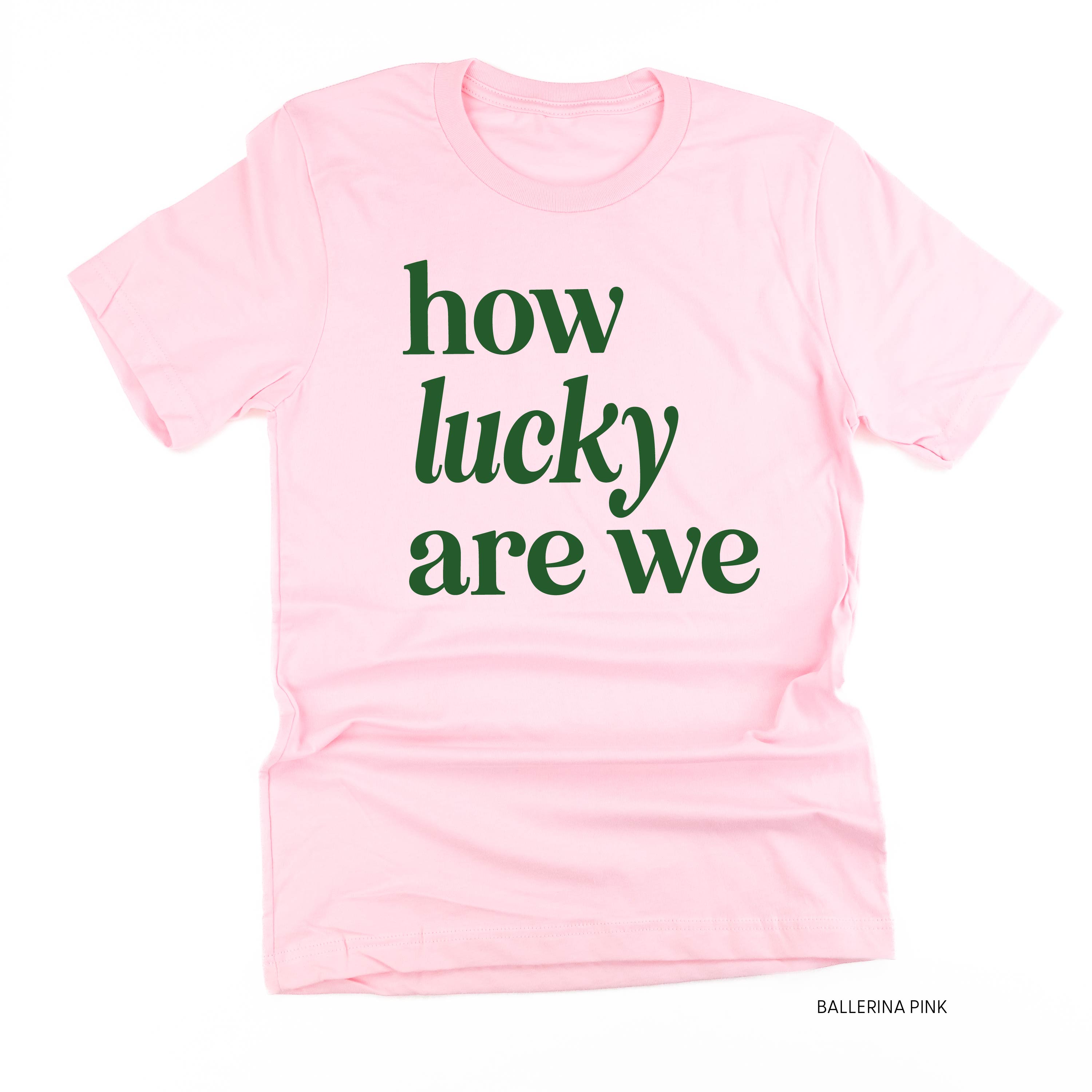 How Lucky Are We - Unisex Tee Little Mama Shirt Shop