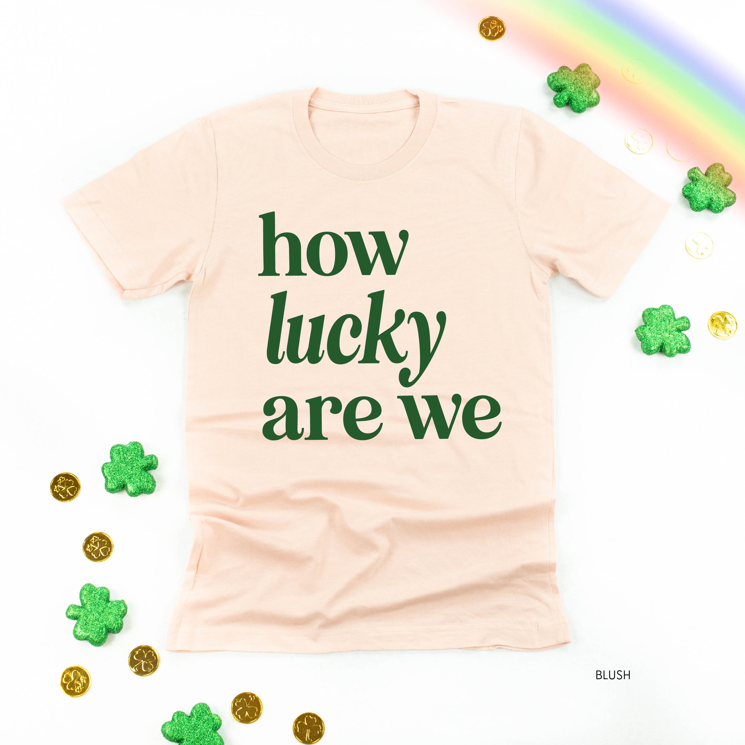 How Lucky Are We - Unisex Tee Little Mama Shirt Shop