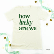 How Lucky Are We - Unisex Tee Little Mama Shirt Shop