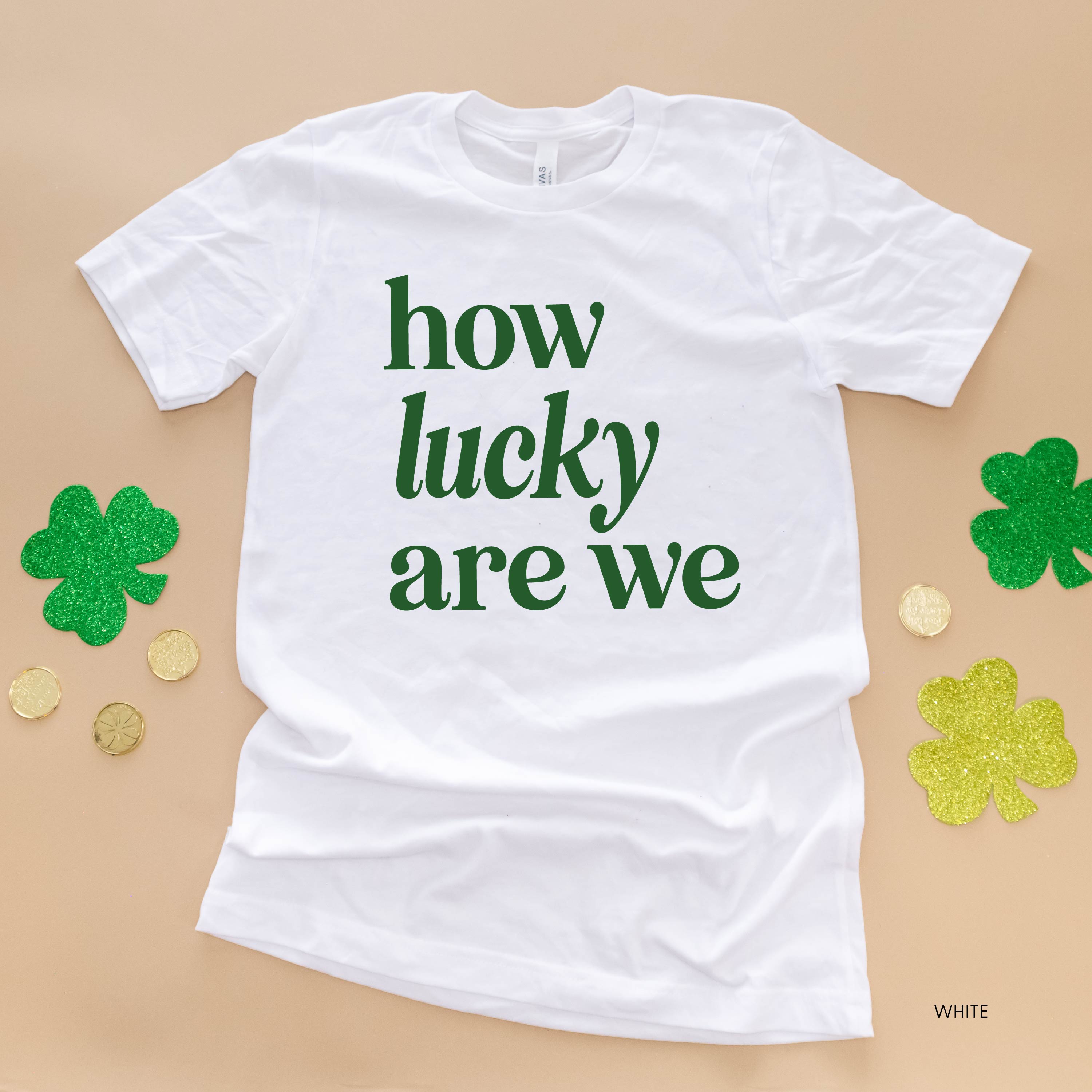 How Lucky Are We - Unisex Tee Little Mama Shirt Shop
