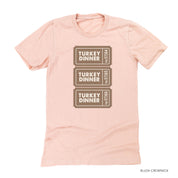 Turkey Dinner Tickets - Unisex Tee Little Mama Shirt Shop