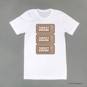 Turkey Dinner Tickets - Unisex Tee Little Mama Shirt Shop