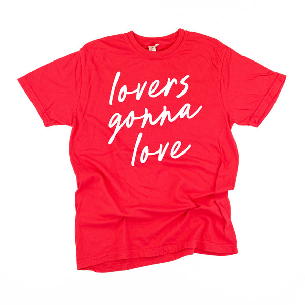 Lovers Gonna Love - Cursive - Comfort Colors Tee