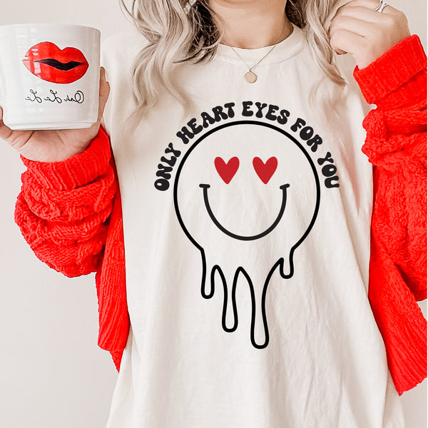 Only Heart Eyes for You - Comfort Colors Tee