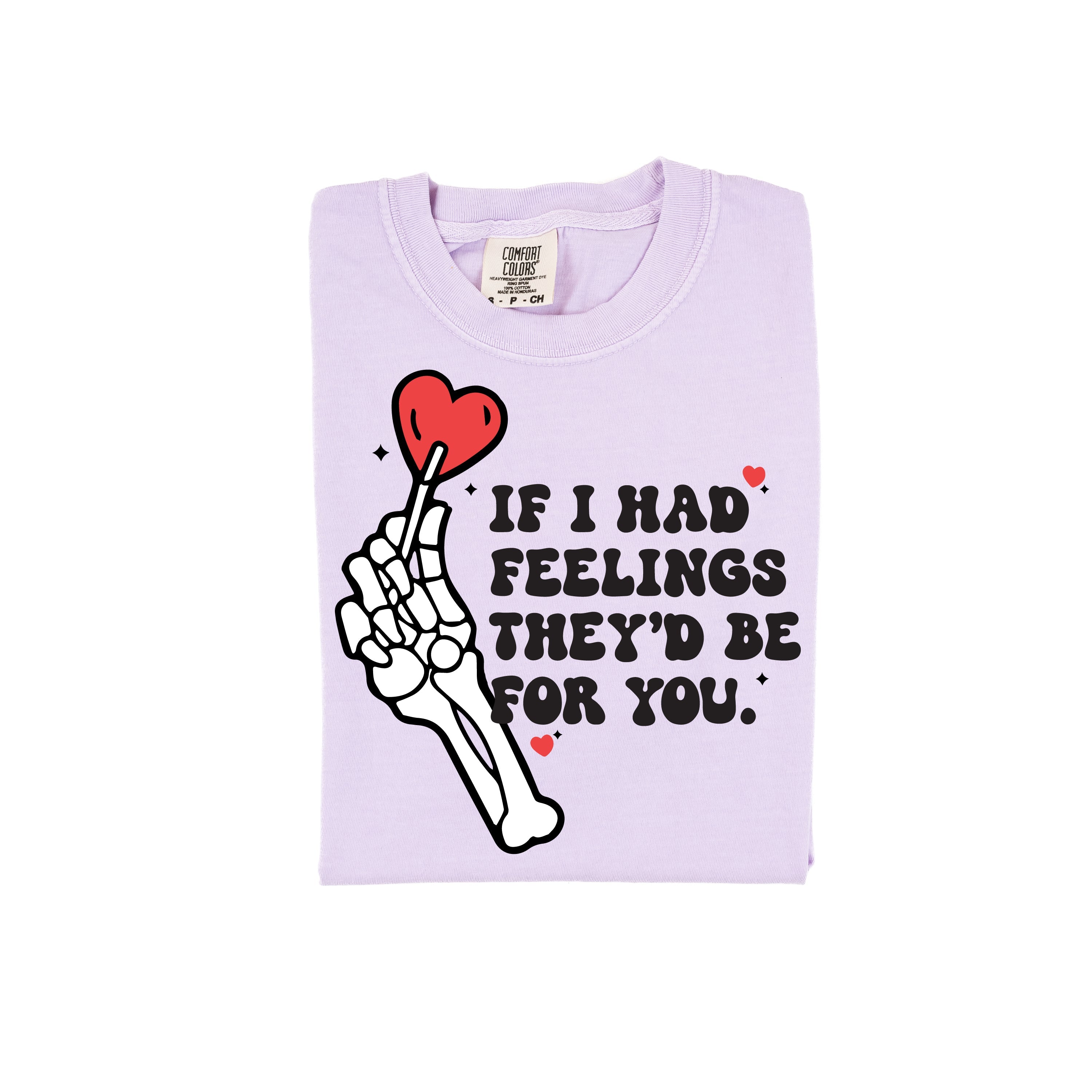 If I Had Feelings They'd Be For You - Comfort Colors Tee Little Mama Shirt Shop