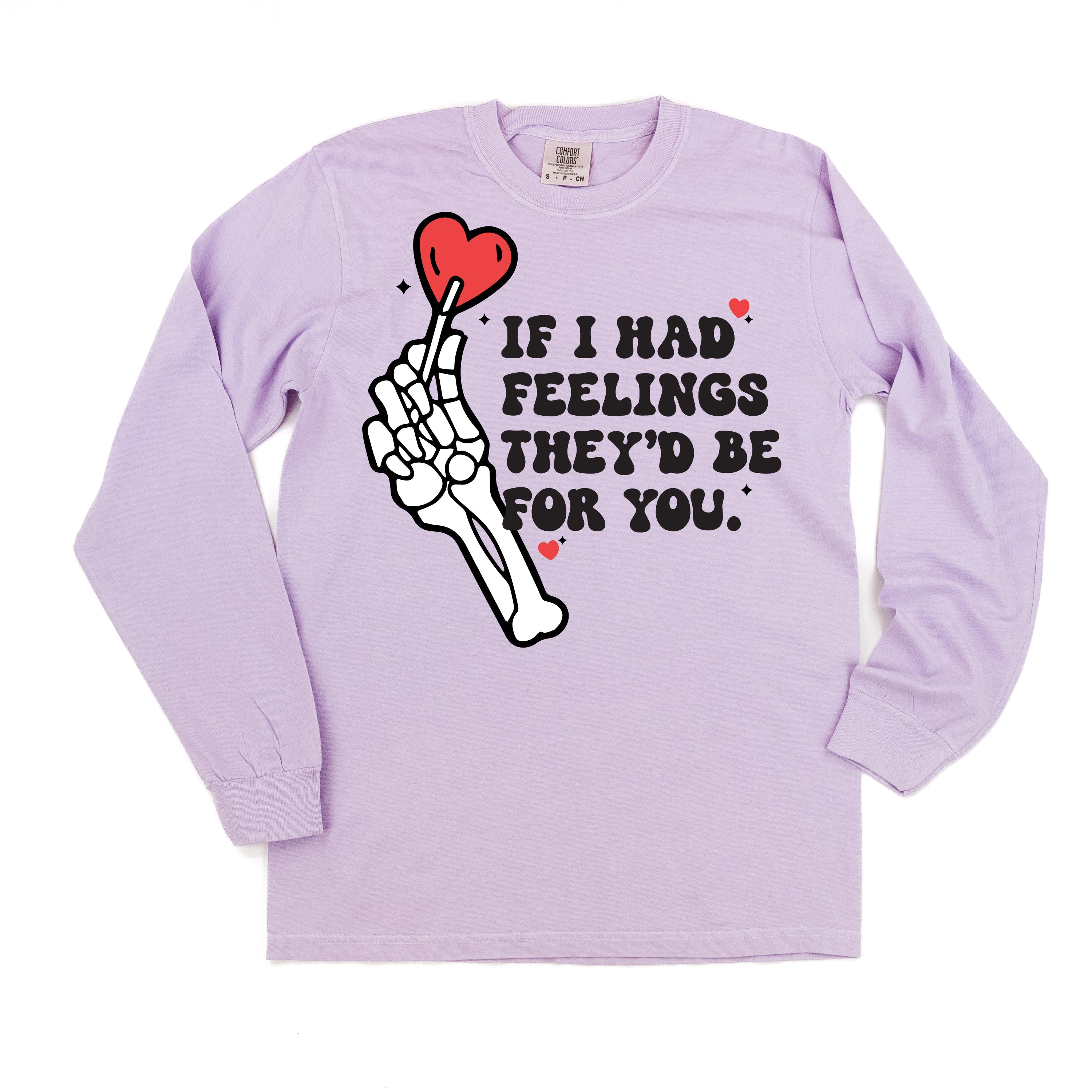 If I Had Feelings They'd Be For You - Long Sleeve Comfort Colors Tee Little Mama Shirt Shop