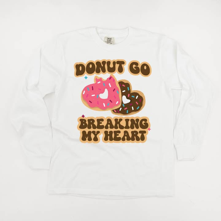 Donut Go Breaking My Heart - LONG SLEEVE Comfort Colors Tee