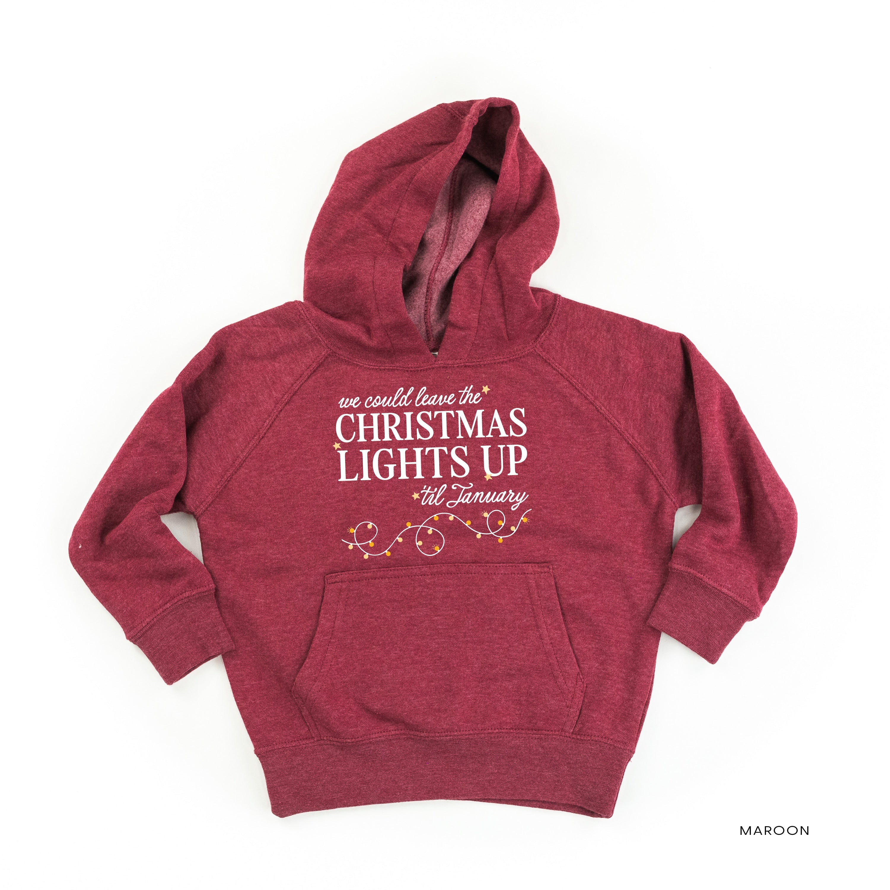 We Could Leave The Christmas Lights Up Til January - Child HOODIE Little Mama Shirt Shop LLC