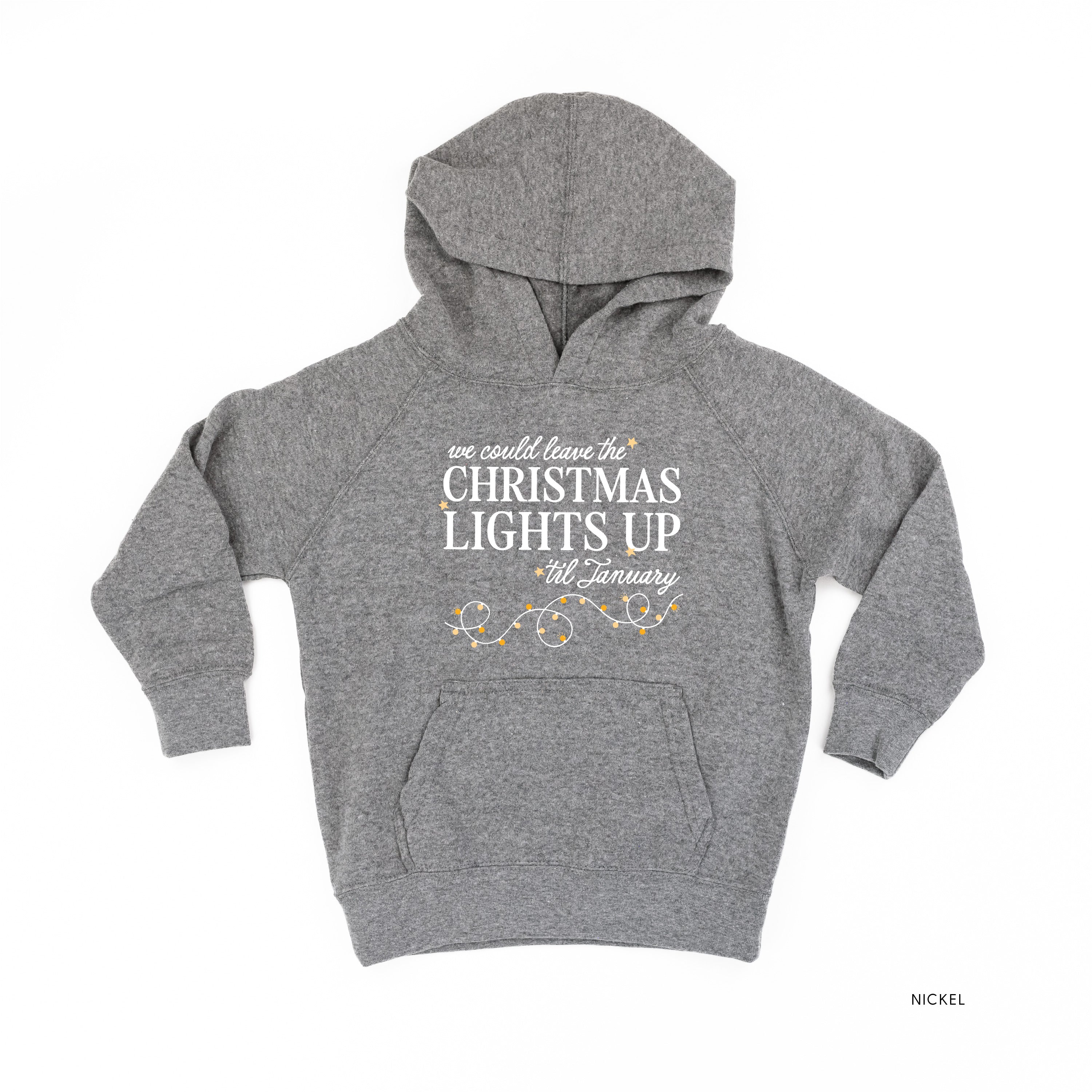 We Could Leave The Christmas Lights Up Til January - Child HOODIE Little Mama Shirt Shop LLC