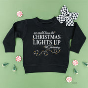 We Could Leave The Christmas Lights Up Til January - Child Sweater Little Mama Shirt Shop