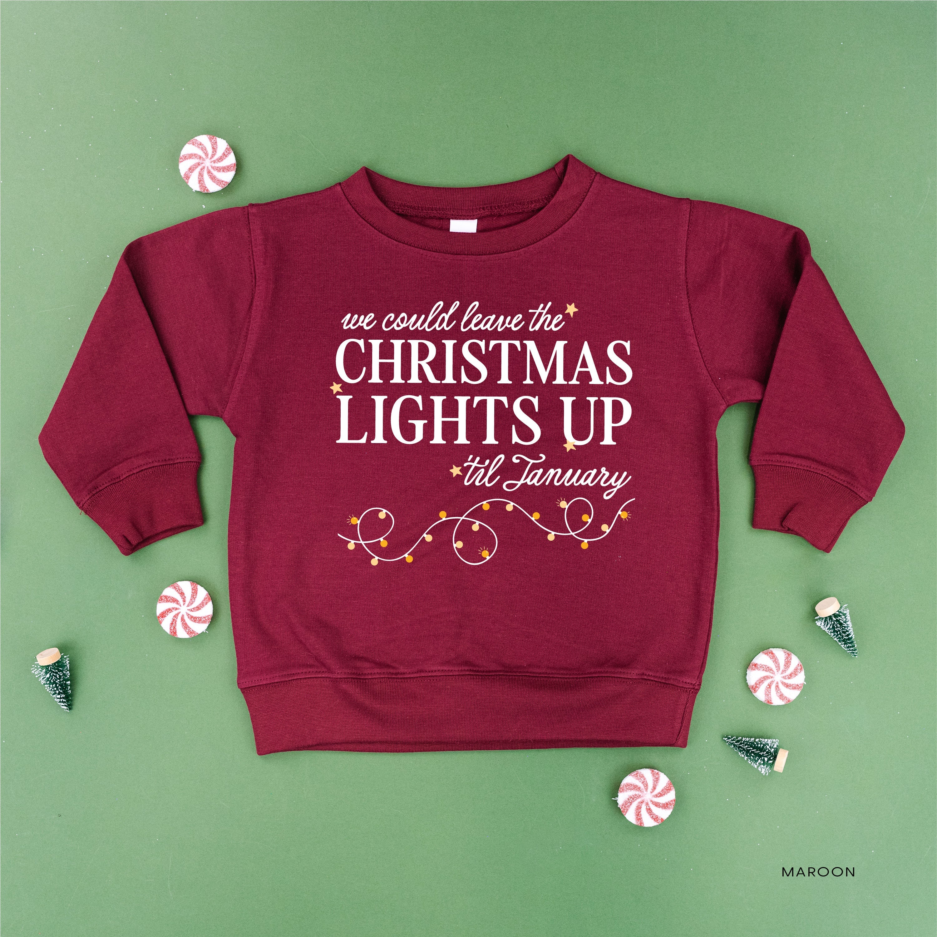 We Could Leave The Christmas Lights Up Til January - Child Sweater Little Mama Shirt Shop
