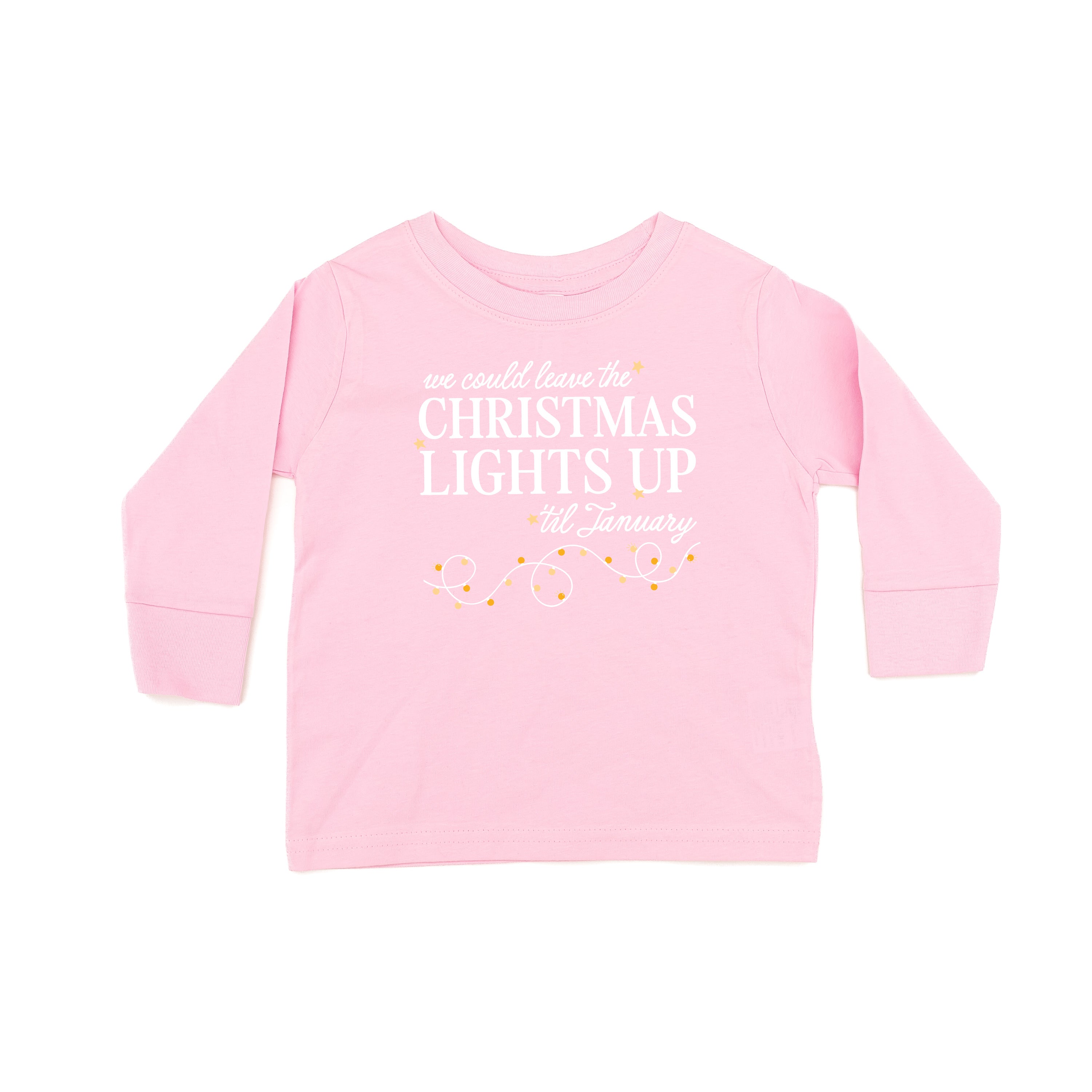 We Could Leave The Christmas Lights Up Til January - Child LONG SLEEVE Tee Little Mama Shirt Shop