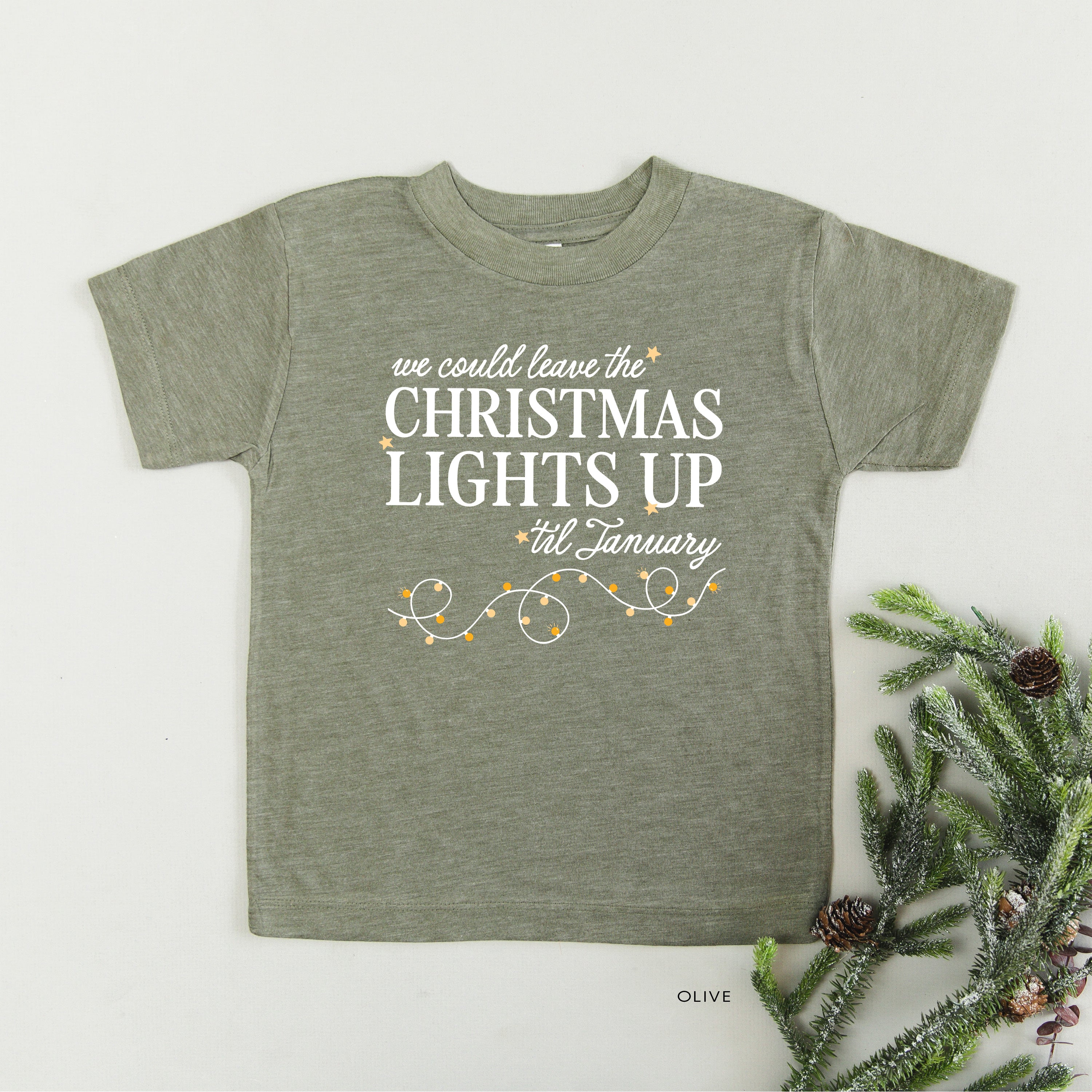 We Could Leave The Christmas Lights Up Til January - Child Tee Little Mama Shirt Shop