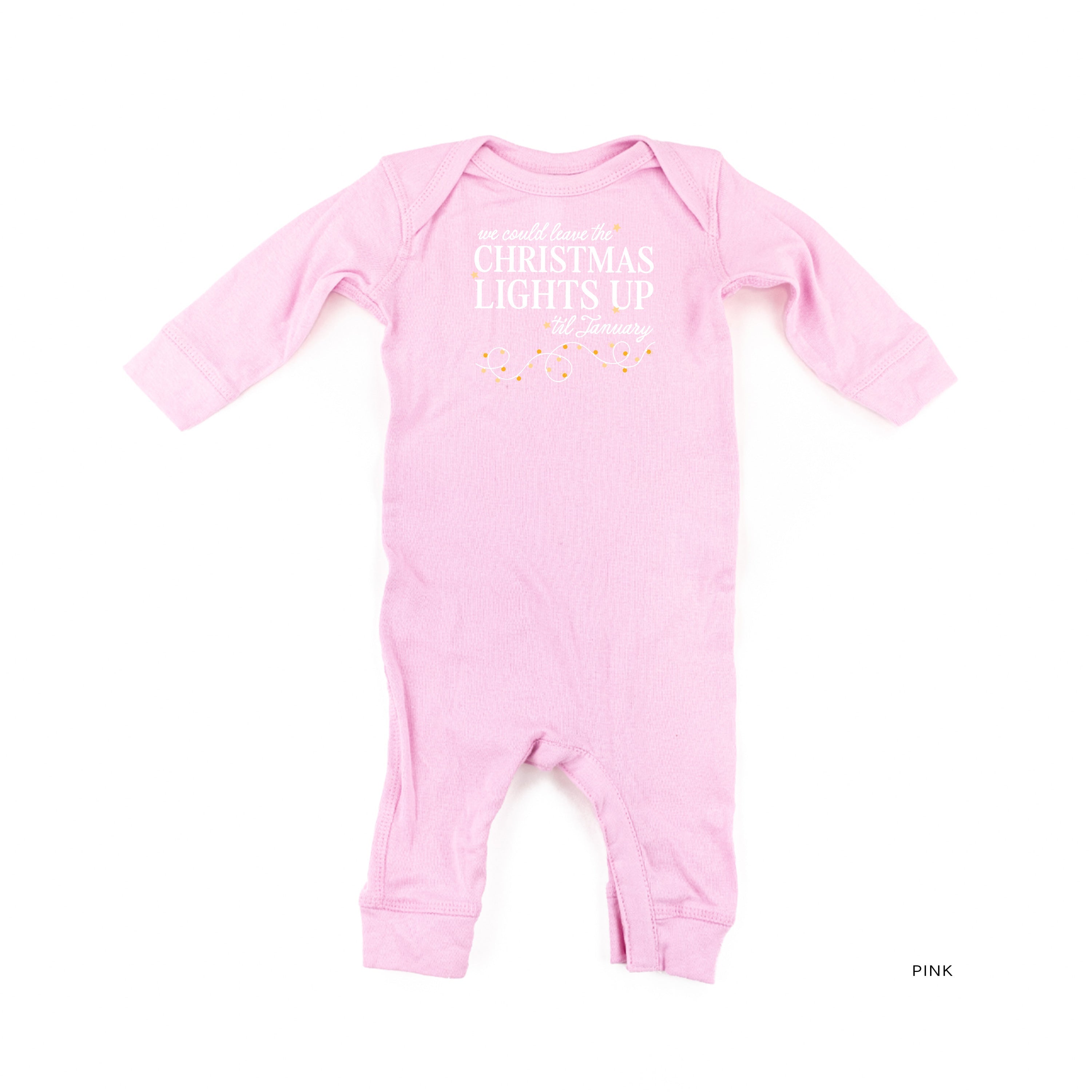 We Could Leave The Christmas Lights Up Til January - Baby Sleeper Little Mama Shirt Shop