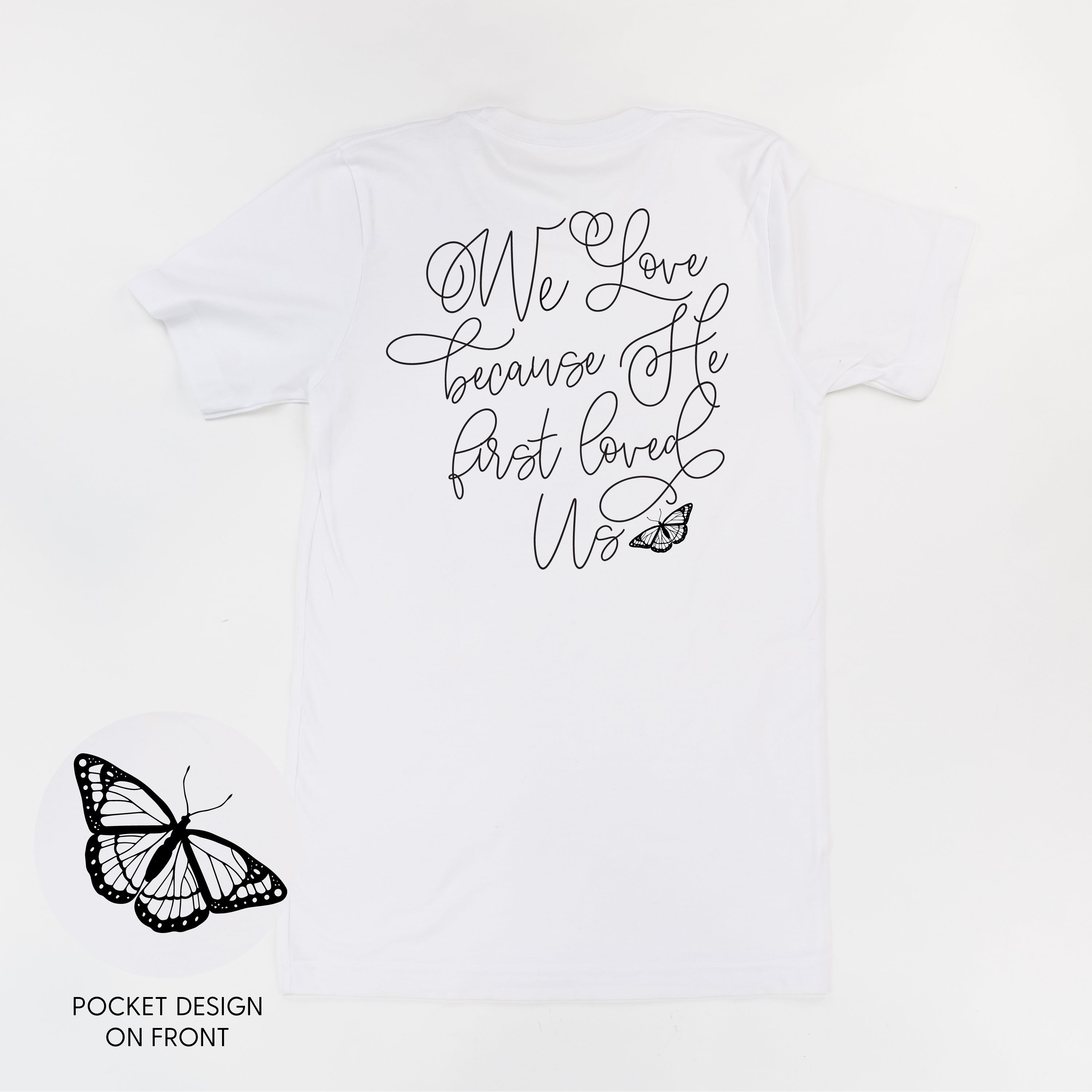 We Love Because He First Loved Us (pf & b) - Unisex Tee Little Mama Shirt Shop