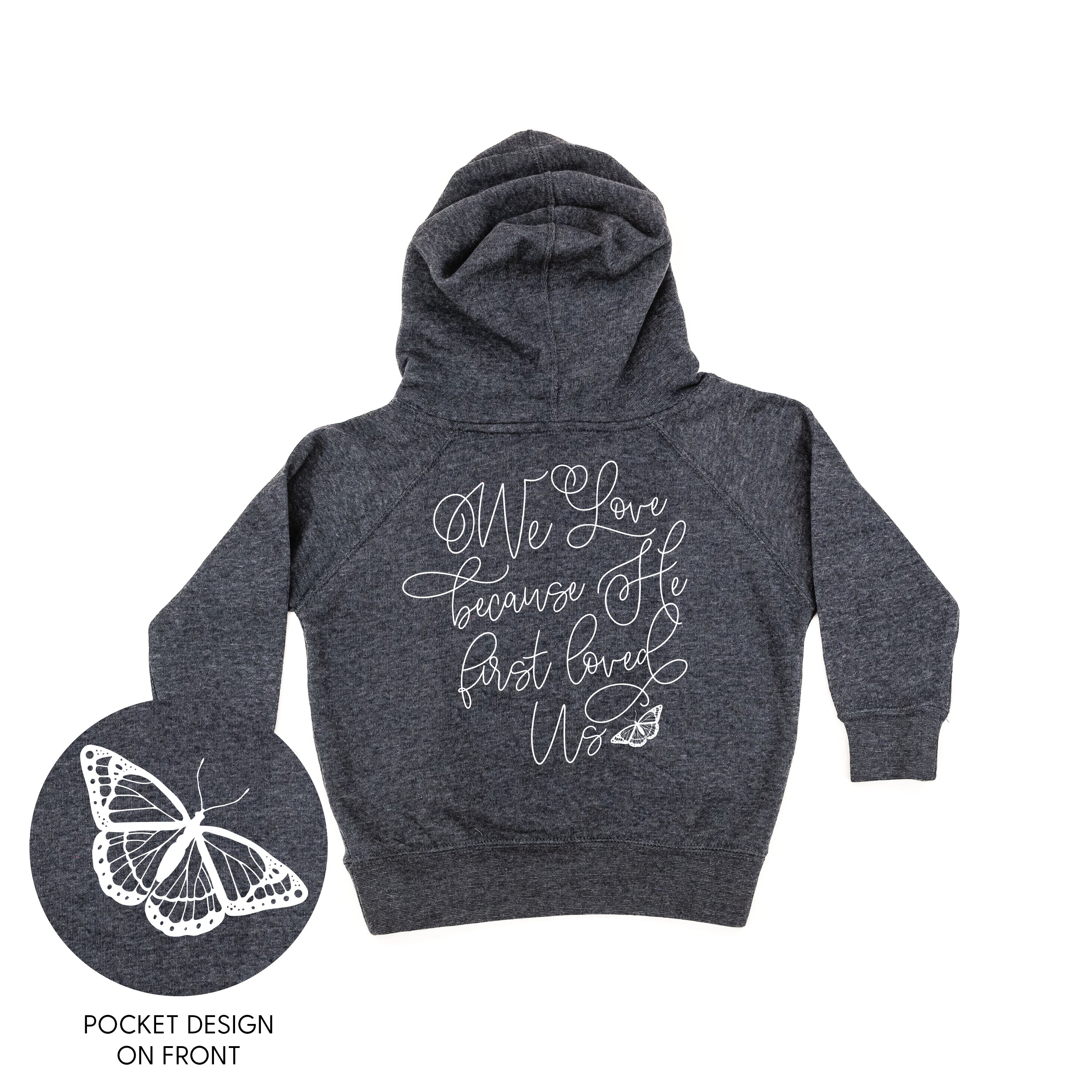 We Love Because He First Loved Us (pf & b) - Child HOODIE Little Mama Shirt Shop LLC