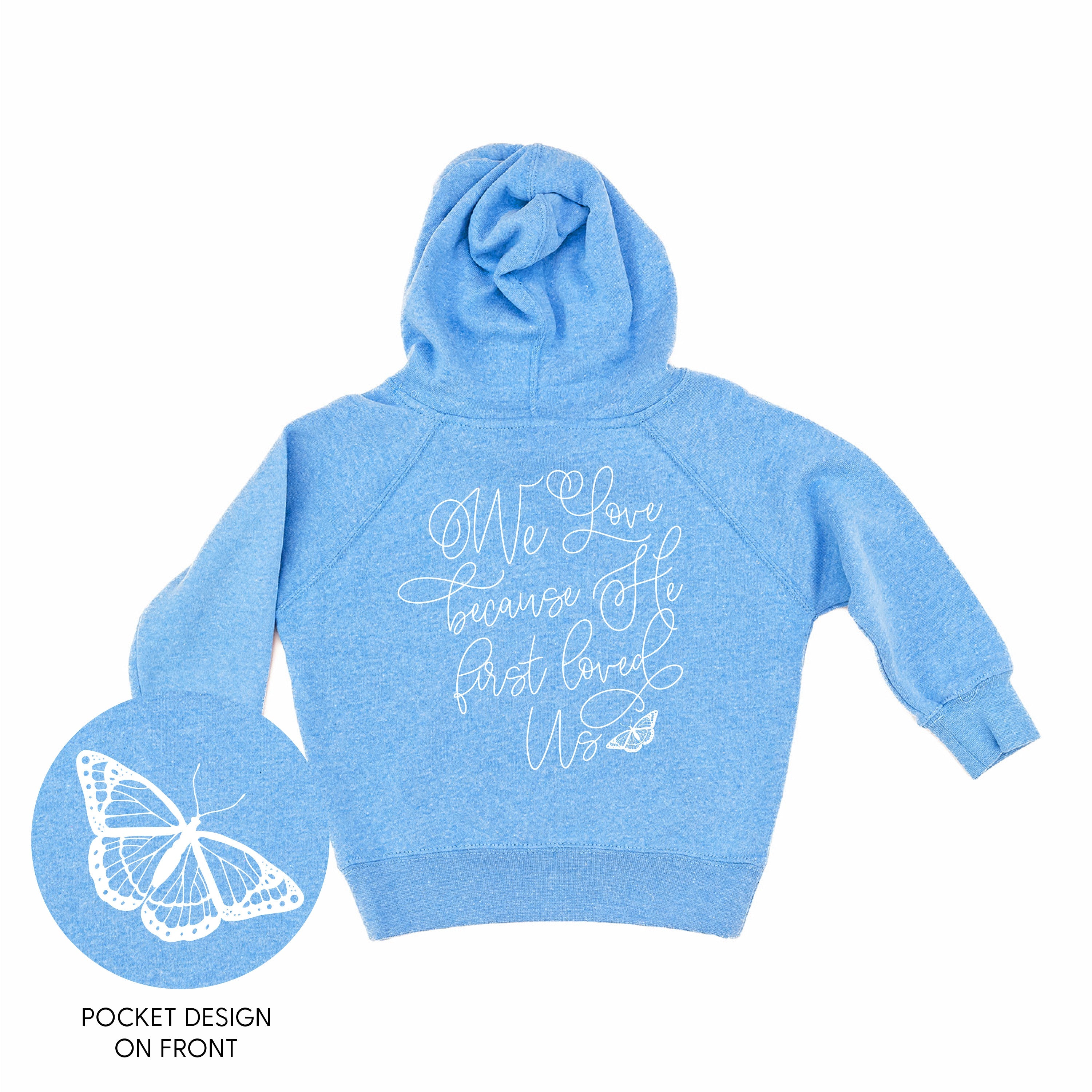 We Love Because He First Loved Us (pf & b) - Child HOODIE Little Mama Shirt Shop LLC