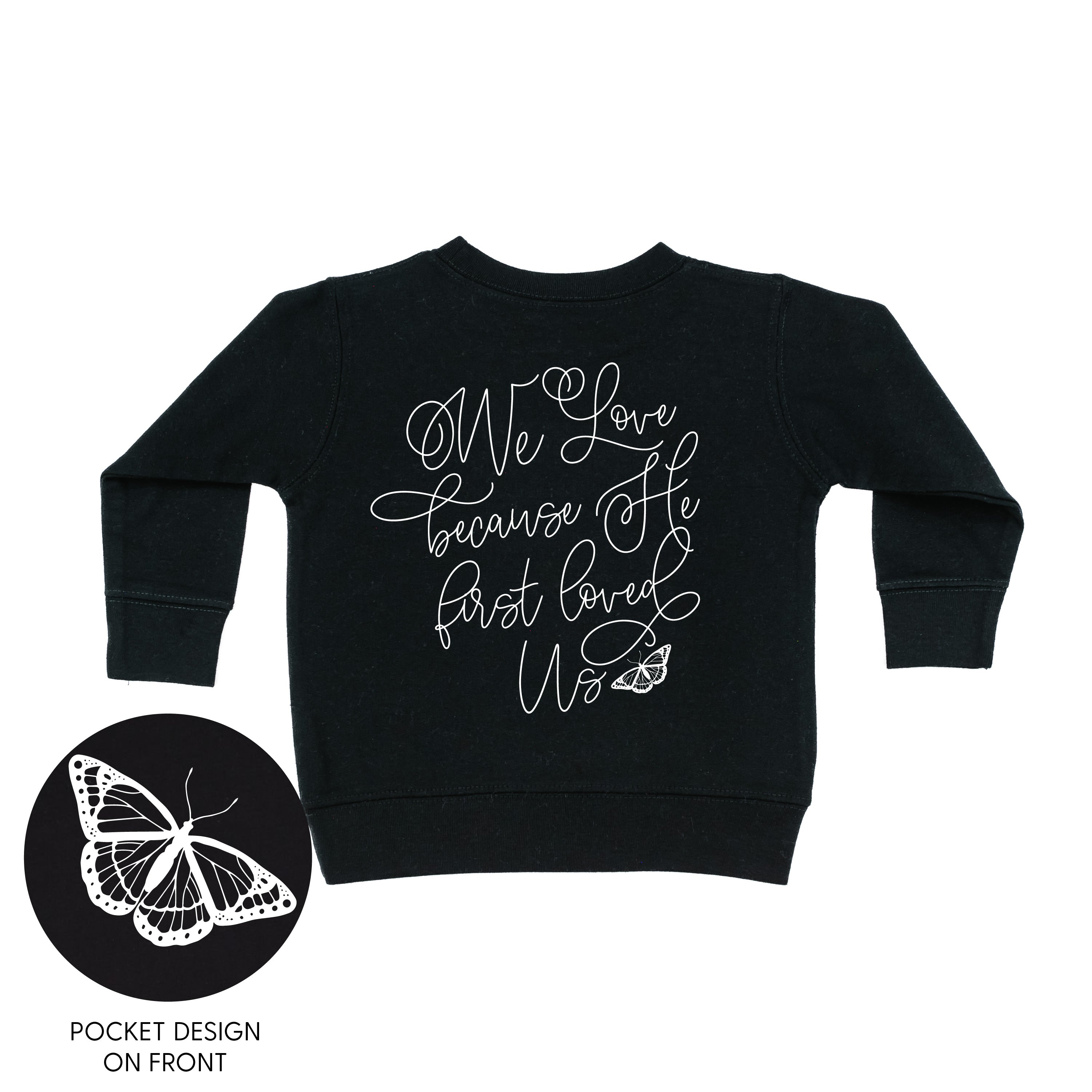 We Love Because He First Loved Us (pf & b) - Child Sweater Little Mama Shirt Shop