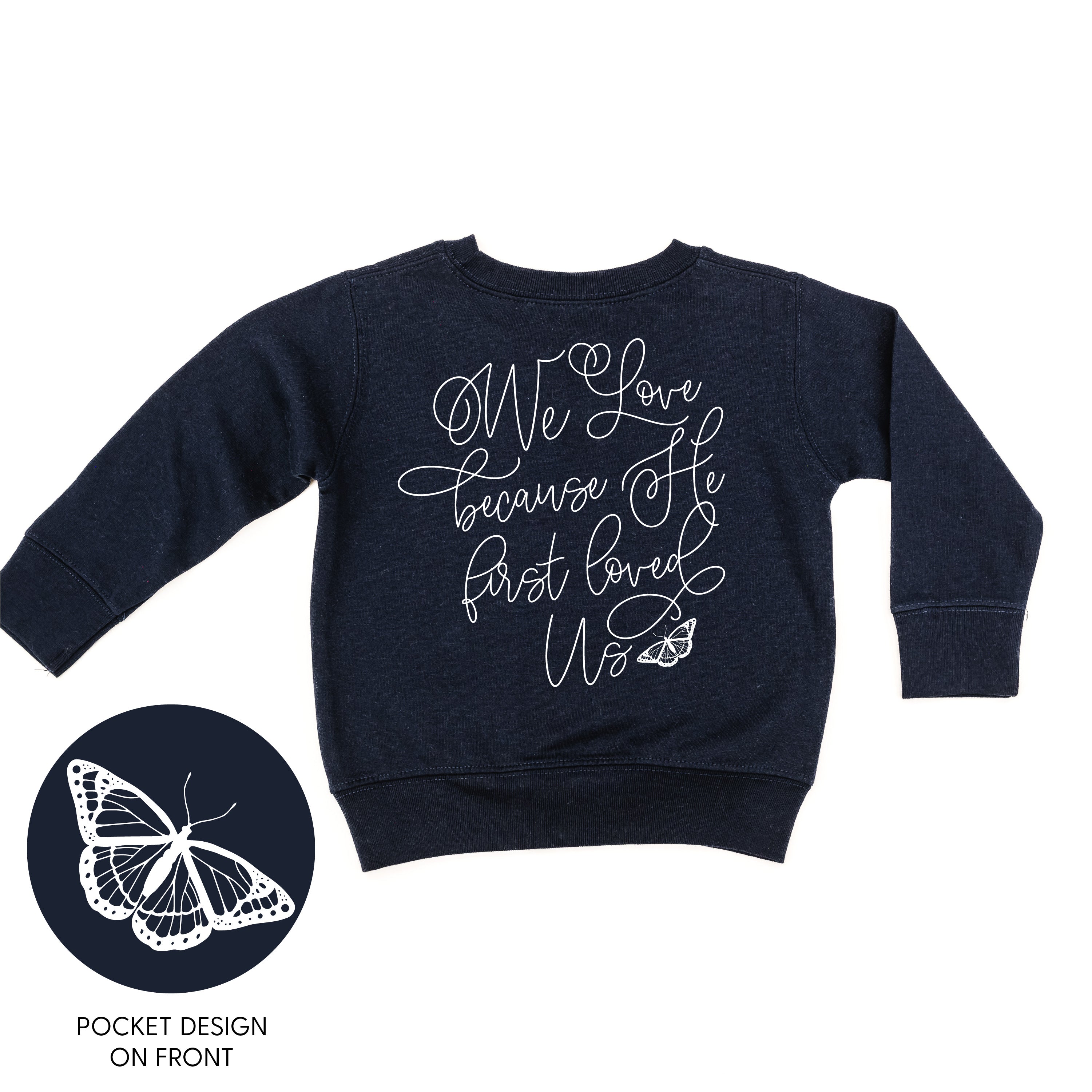 We Love Because He First Loved Us (pf & b) - Child Sweater Little Mama Shirt Shop