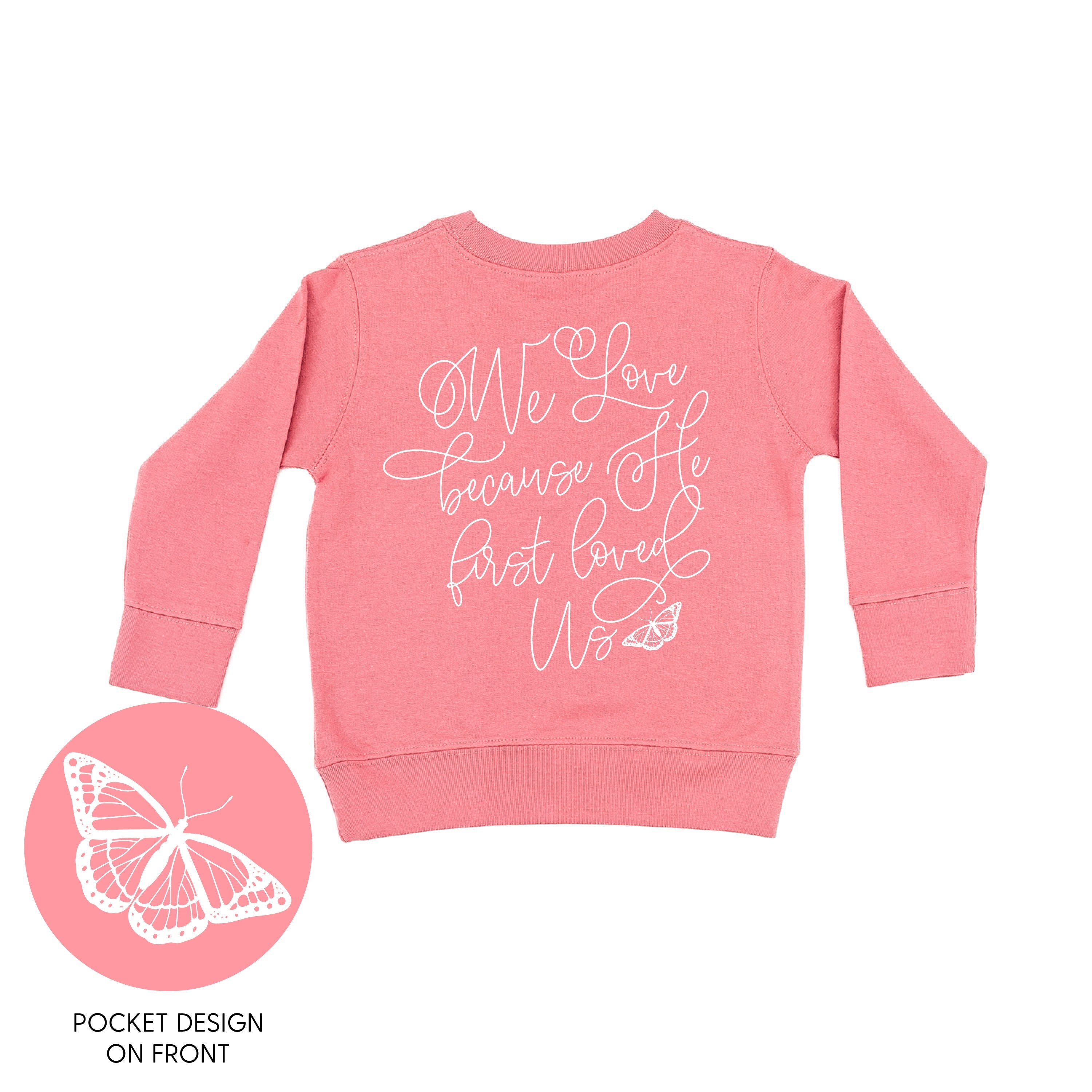 We Love Because He First Loved Us (pf & b) - Child Sweater Little Mama Shirt Shop