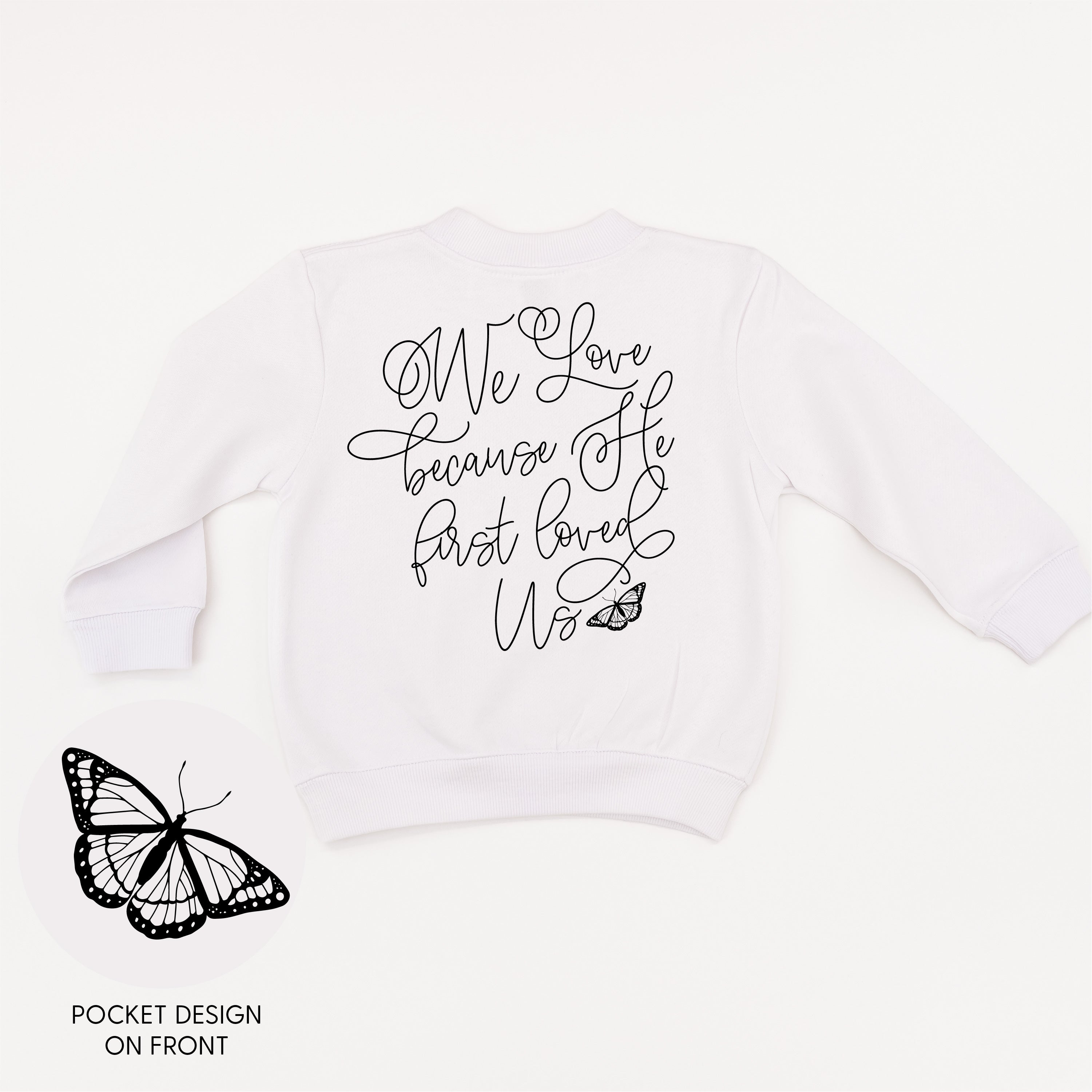 We Love Because He First Loved Us (pf & b) - Child Sweater Little Mama Shirt Shop