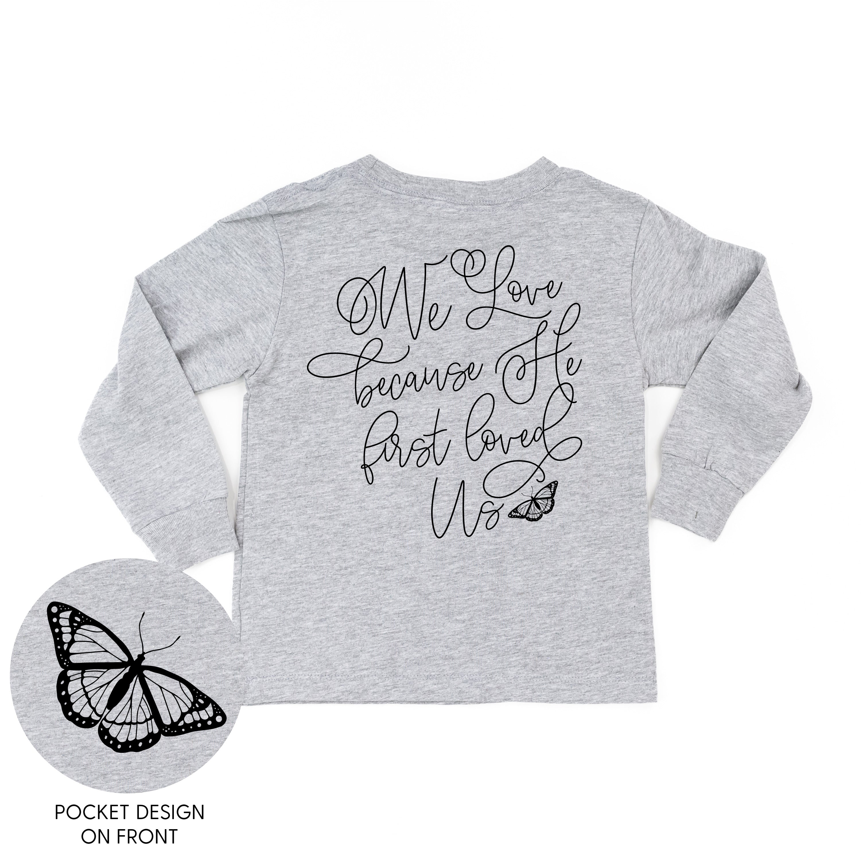 We Love Because He First Loved Us (pf & b) - Child Long Sleeve Tee Little Mama Shirt Shop